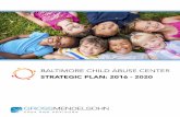 Baltimore Child Abuse Center Strategic Plan 2016 …...P.A., facilitated the strategic planning process using the Insights to Action (i2a) Strategic Thinking System. The i2a system