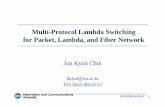 Multi-Protocol Lambda Switching for Packet, Lambda, and Fiber …old.hsn.or.kr/workshop/hsn2001/data/cjg.pdf · 2014-04-03 · lUsing a link state routing protocol or management protocol