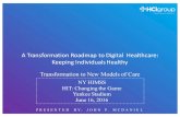 A Transformation Roadmap to Digital Healthcare: Keeping ...nys.himsschapter.org/sites/himsschapter/files/NYS-HIMSS-June2016-McDaniel...A Transformation Roadmap to Digital Healthcare: