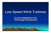 Low Speed Wind Turbinesfaculty.washington.edu/malte/OldSite/seminar/Sp04/LowSpeedTurbines.… · – Advantages: Operating at higher capacity in lower wind speeds. Greater generator