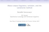 About corpus linguistics, variation, and the variationist ... · Corpora and corpus linguistics \a corpus is a body of written text or transcribed speech which can serve as a basis