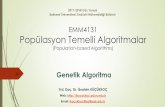 EMM4131 Popülasyon Temelli Algoritmalarikucukkoc.baun.edu.tr/lectures/EMM4131/EMM4131-W3.pdf · 2017-10-24 · Genetik Algoritma (Jenerasyonel-Generational) Yeni popülasyon oluturulana