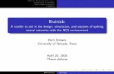 A toolkit to aid in the design, simulation, and analysis ...drewes/brain/thesispres.pdf · NCS, the NeoCortical Simulator Introduction to Brainlab More complex examples Prospects