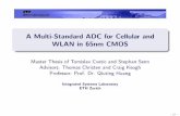 A Multi-Standard ADC for Cellular and WLAN in 65nm CMOSssenn.de/files/master_thesis_pres.pdf · A Multi-Standard ADC for Cellular and WLAN in 65nm CMOS Master Thesis of Tomislav Cvetic