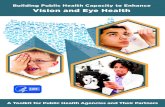 Building Public Health Capacity to Enhance Vision …...Public health agencies and their partners can use the information in this toolkit to improve vision and eye health in their
