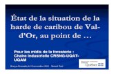 État de la situation de la harde de caribou de Val- d’Or ...chaireafd.uqat.ca/midiForesterie/pdf/20111115PresentationMarcelPa… · Rouyn-Noranda, le 15 novembre 2011 Marcel Paré