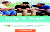 help & hope - International Bipolar Foundation · Bipolar Disorder I: Bipolar disorder I is diagnosed when a person has experienced an episode of mania. Often that same person may