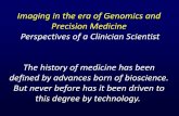 Imaging in the era of Genomics and Precision Medicine ...amos3.aapm.org/abstracts/pdf/77-22630-310436-101897.pdf · Imaging in the era of Genomics and Precision Medicine Perspectives