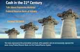 Talk About Payments Webinar Federal Reserve Bank of Atlanta … · 2019-10-10 · October 10, 2019. Cash in the 21. st. Century. Talk About Payments Webinar. Federal Reserve Bank