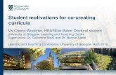 Student motivations for co-creating curricula · 2019-07-19 · Motivations to engage : student responses (1) 1) Opportunity to rectify or influence curriculum in ways not possible