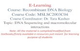 Course: Recombinant DNA Biology Course Code: MSLSC2003C04 · Course: Recombinant DNA Biology Course Code: MSLSC2003C04 Course Coordinator: Dr. Tara Kashav Topic: DNA Sequencing and