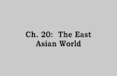 Ch. 20: The East Asian World - tracikappes.weebly.comtracikappes.weebly.com/.../8/109891712/ch._20-_the_east_asian_wor… · Samurai- professional Japanese warrior hired by wealthy