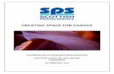 CREATING SPACE FOR CHANGE - Scottish Prison Service 3 Creating Space for Change A Symposium offered by the Scottish Prison Service in collaboration with Prisoners Week Monday 23rd