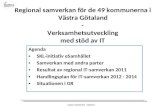 Regional samverkan för de 49 kommunerna i Västra Götaland ... · Regional samverkan för de 49 kommunerna i Västra Götaland - Verksamhetsutveckling med stöd av IT Joakim Svärdström