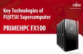 Key Technologies of FUJITSU Supercomputer PRIMEHPC FX100 · 2014-11-20 · Title: Key Technologies of FUJITSU Supercomputer PRIMEHPC FX100 Author: FUJITSU LIMITEDတတတတတတတတ