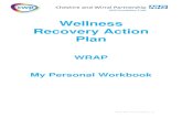 Wellness Recovery Action Plan - webstore.cwp.nhs.uk · Wellness Recovery Action Plan (WRAP) The Wellness Recovery Action Plan is a framework with which you can develop an effective