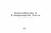 Introdução a Linguagem Java - portalidea.com.br · 1 – Introdução ao Java A linguagem Java foi desenvolvida pela Sun Microsystems em 1995. Apesar de relativamente nova, a linguagem