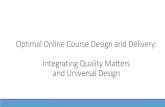 Optimal Online Course Design and ... - Quality Matters · Quality Matters The Quality Matters (QM) process is a faculty-centered, peer review process that is designed to certify the