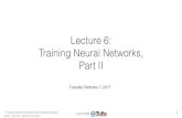 Lecture 6: Training Neural Networks, Part II · * Original slides borrowed from Andrej Karpathy and Li Fei-Fei, Stanford cs231n comp150dl 1 Tuesday February 7, 2017 Lecture 6: Training