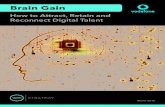 How to Attract, Retain and Reconnect Digital Talent · 2019-12-02 · Brain Gain: How to attract, retain and reconnect digital talent 7 Introduction – unlocking digital productivity
