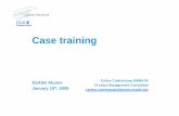 20090119 Alumni Case training - ESADEitemsweb.esade.es/webalumni/docs/trainingcasos_200409.pdfcarlos.cuatrecasas@alumni.esade.edu EMBA’06 – 3 Session goals >Cases belongs to our