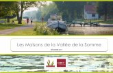 Les Maisons de la Vallée de la Somme · 2018-03-13 · 2 2 LE CONTEXTE : ⇒ Le canal de la Somme propriété du Conseil départemental de Péronne à Saint Valery-sur-Somme ; ⇒