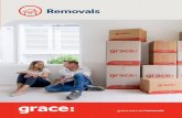 Removals€¦ · removals. Today, our reach spans ... shipments, plus a full range of ancillary services to ease your load. Why choose Grace? Moving house is a stressful experience