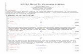 MAPLE Notes for Computer Algebra - Simon Fraser …mmonagan/teaching/CAS13/MapleNotes.pdfMAPLE Notes for Computer Algebra Michael Monagan Department of Mathematics Simon Fraser University