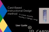 Card-Based Instructional Design method Card... · PDF file an Instructional Design tool «Instructional design is the practice of creating instructional experiences which make the