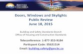 Doors, Windows and Skylights Public Review June 18, 2015 windows... · Doors, and Skylights (NAFS 08); and o CSA A440S1‐09, “Canadian Supplement to AAMA/WDMA/CSA 101/I.S.2/A440