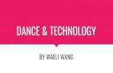 DANCE & TECHNOLOGYsites.uci.edu/art12aw18/files/2018/03/DANCE-TECHNOLOGY.pdf · INTERFACE: ALTERNATE REALITY INTERFACE: Alternate Reality Created by Chad Michael Hall and John Toenjes