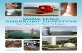 SMALLfiSCALE ANAEROBIC DIGESTION - LIST · Anaerobic digestion is a process where micro-organisms –in the absence of oxygen – break down com - plex biomass components to smaller,