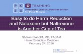 Easy to do Harm Reduction and Naloxone but Naltrexone is ......organizations known to provide naloxone kits to laypersons. • 136 (97.1%) responded reporting on 660 local opioid overdose