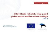 Ettevõtjate rahulolu riigi poolt - MKM · Ettevõtjate rahulolu riigi poolt pakutavate avalike e-teenustega 2014 Karin Reivart Turu-uuringute AS