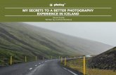 My SecretS to a Better PhotograPhy exPerience in iceland · 2020-05-05 · She does photography while finishing her Master’s degree in Business Administration, specializing in Entrepreneurship.