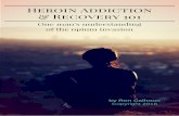 Heroin Addiction & Recovery 101 · Understanding Heroin Addiction & Recovery 101 A personal story In 2014 I attended an awareness event at a park in Kenton County, Kentucky. A young
