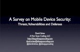A Survey on Mobile Device Security...underestimation of the risk connected to mobile device security. • This makes mobile devices an interesting target for malicious users. Some