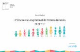 3ª Encuesta Longitudinal de Primera Infancia ELPI 2017 · 3ª Encuesta Longitudinal de Primera Infancia ELPI 2017 Resultados CHILE LO HACEMOS TODOS En colaboración con. Características