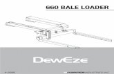 660 BALE LOADER · 2020-05-13 · 660 Thank you for purchasing a DewEze 660 Bale Loader. TO THE OWNER OR OPERATOR: Thank you for purchasing a DewEze 660 Bale Loader. We hope it provides