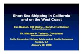 Short Sea Shipping in California and on the West Coast Tedesco.pdf · Short Sea Shipping Vessels SS United States SL7 88MW, 52% Dwt LDR = 7.5 X-Craft 53MW, 25% Dwt LDR = 7.0 NGA TSV