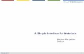 A Simple Interface for Metadata - Lex Jansen · Magnus Mengelbier Director . PhUSE 2012 2 Topics ! Introduction ! Metadata ! Data Sets and Tables ! Interfaces ! Summary . PhUSE 2012