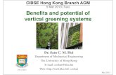 5 Mar 2013 (Tue) Benefits and potential of vertical ...ibse.hk/cmhui/130305_CIBSE-HKB_AGM_Vertical_Greening.pdf · • Research on vertical greening systems • Objectives: • 1.
