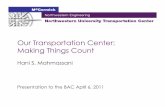 Our Transportation Center: Making Things Count · 06/04/2011  · Our Transportation Center: Making Things Count Hani S. Mahmassani Presentation to the BAC April 6, 2011