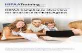 HIPAA Compliance Overview for Insurance Brokers/Agents · 2019-10-07 · HIPAA Compliance Overview for Insurance Brokers/Agents HIPAA is a federal law regulating the US healthcare