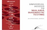 universal access malaria diagnostic testing€¦ · WHO Library Cataloguing-in-Publication Data: Universal access to malaria diagnostic testing: an operational manual. 1.Malaria –