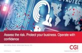 Assess the risk. Protect your business. Operate with ... · Protect your business. Operate with confidence Mika Hållfast, Director, Global Cyber Security, CGI . Confidential Agenda