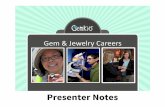 Career Day 2017 - GemKidsBefore the rough gemstones can be mounted into jewelry, they need to be cut and polished. The person who cuts, shapes, and polishes natural and synthec gemstones