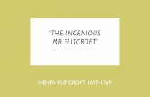 ‘THE INGENIOUS MR FLITCROFT’ - The Georgian …...2020/03/27  · MASONRY TRIUMPHANT BY WILLIAM SMITH 1735 ‘the ingenious Mr. Flitcroft who conducted the Building of the new