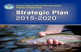 Stategic Plan 2015-2020: Division of Sport Fish, ADF&G · lure, fly, or baited hook? Many rely on sport fishing to put food on the table. Some fish primarily because they enjoy spending