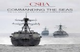 COMMANDING THE SEAS · Introduction The U.S. Navy’s surface fleet is at a crossroads. In 2001, the Navy planned a new network-centric approach to surface warfare, supported by a
